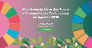 Fiocruz e FCT realizam Conferência Livre dos Povos e Comunidades Tradicionais na Agenda 2030